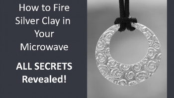 Fire Silver Clay in Your Microwave - All Secrets Revealed